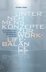 Unternehmenskonzepte zur Work-Life-Balance Ideen und Know-how für Fuhrungskrafte - Christian Holzer - 9783895787171