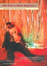 "Not Even a Game Anymore" - Judith Helmer ; Florian Malzacher - 9783895811159