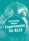 Forschungstheater - Experimente für alle - Maike Gunsilius ; Heike Roms - 9783895816253
