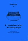 Vorträge des Niederbayerischen Archäologentages / Vorträge des 42. Niederbayerischen Archäologentages - Ludwig Husty ; Thomas Richter - 9783896462701