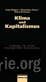 Klima und Kapitalismus - Katja Wagner ; Maximilian Hauer ; Maria Neuhauss - 9783896576453
