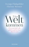 Zur Welt kommen - Svenja Flaßpöhler ; Florian Werner - 9783896675620