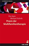 Praxis der Multifamilientherapie - Eia Asen ; Michael Scholz - 9783896708229