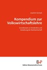 Kompendium zur Volkswirtschaftslehre - Joachim Güntzel - 9783896737977