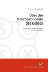 Über die Makroökonomie des Geldes - Thomas von der Vring - 9783896737991