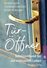 Tür-Öffner - Anselm Grün ; Christoph Gerhard ; Erwin Sickinger - 9783896806239