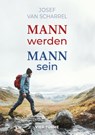 Mann werden - Mann sein - Josef van Scharrel - 9783896806413