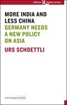 More India and Less China - Urs Schoettli - 9783896843791