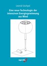 Eine neue Technologie der intensiven Energiegewinnung aus Wind - Leonid Uschpol - 9783896888297