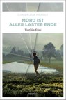 Mord ist aller Laster Ende - Christiane Franke - 9783897057081