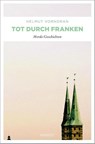 Tot durch Franken - Helmut Vorndran - 9783897058958