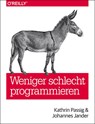 Weniger schlecht programmieren - Kathrin Passig ; Johannes Jander - 9783897215672