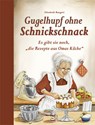 Gugelhupf ohne Schnickschnack - Elisabeth Bangert - 9783897368330