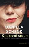 Knarrenfrauen - Daniela Schenk - 9783897419919