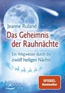 Das Geheimnis der Rauhnächte - Jeanne Ruland - 9783897678651