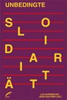 Unbedingte Solidarität - Lea Susemichel ; Jens Kastner - 9783897712911