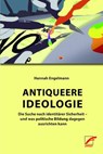 Antiqueere Ideologie - Hannah Engelmann - 9783897713260