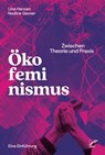 Ökofeminismus: Zwischen Theorie und Praxis - Lina Hansen ; Nadine Gerner - 9783897713796