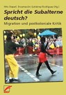 Spricht die Subalterne deutsch? - Hito Steyerl ; Encarnacion Gutierrez Rodriguez - 9783897714250