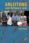 Anleitung zum Schwarz sein - Anne Chebu - 9783897715271