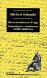 Die revolutionäre Frage - Michail A. Bakunin - 9783897719033
