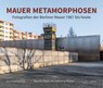 Mauer Metamorphosen - Gottfried Schenk - 9783897734036