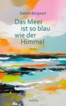 Das Meer ist so blau wie der Himmel - Sabine Borgwart - 9783897734098