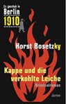 Es geschah in Berlin 1910 Kappe und die verkohlte Leiche - Horst Bosetzky - 9783897735545