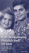 Plötzlich hieß ich Sara - Ruth Winkelmann - 9783897736641