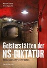 Geisterstätten der NS-Diktatur - Martin Kaule ; Arno Specht - 9783897738812