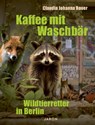 Kaffee mit Waschbär - Claudia Johanna Bauer - 9783897738959
