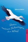 Unter meinen Schwingen der Wind - NETZEL,  Rebecca - 9783897747814