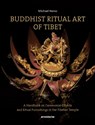 Buddhist Ritual Art of Tibet - Michael Henss - 9783897905672