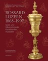 Bossard Luzern 1868–1997 - Christian (Swiss National Museum) Horack - 9783897906617