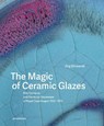 The Magic of Ceramic Glazes - Jorg Schwandt - 9783897907485