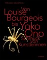 From Louise Bourgeois to Yoko Ono - Petra Hesse ; Lena Hoppe - 9783897907508