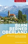 TRESCHER Reiseführer Bern und Berner Oberland - Isa Ducke ; Natascha Thoma - 9783897946767