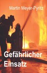 Gefährlicher Einsatz - Martin Meyer-Pyritz - 9783897962545