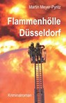 Flammenhölle Düsseldorf - Martin Meyer-Pyritz - 9783897962750