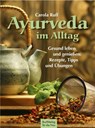 Ayurveda im Alltag - Carola Ruff - 9783897982864