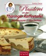 Plauderei an der Thüringer Kaffeetafel - Gudrun Dietze - 9783897983441