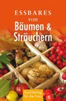 Essbares von Bäumen und Sträuchern - Carola Ruff - 9783897983694