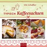 Typisch Kaffeesachsen - Ute Scheffler - 9783897984417
