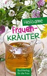 Heilsame Frauenkräuter - Grit Nitzsche - 9783897985261