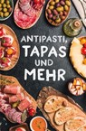Antipasti, Tapas und mehr - Ute Scheffler - 9783897985612