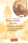 Blick zurück durchs Küchenfenster - Dagmar Dusil - 9783897986152