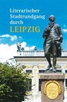 Literarischer Stadtrundgang durch Leipzig - Hagen Kunze - 9783897986282