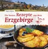Die besten Rezepte aus dem Erzgebirge - Regina Röhner - 9783897986350