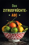 Das Zitrusfrüchte-ABC - Grit Nitzsche - 9783897986404