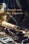 Rund um die Zigarre - Carlos Steiner - 9783897986411